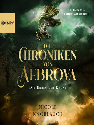 cover image of Die Erben der Krone--Die Chroniken von Aebrova, Band 1 (ungekürzt)